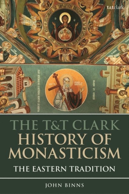 John Binns - T&T Clark History of Monasticism, E-bok