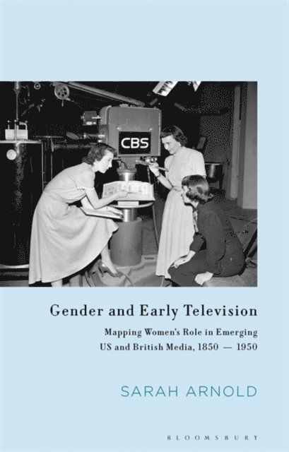 Sarah Arnold - Gender and Early Television, E-bok