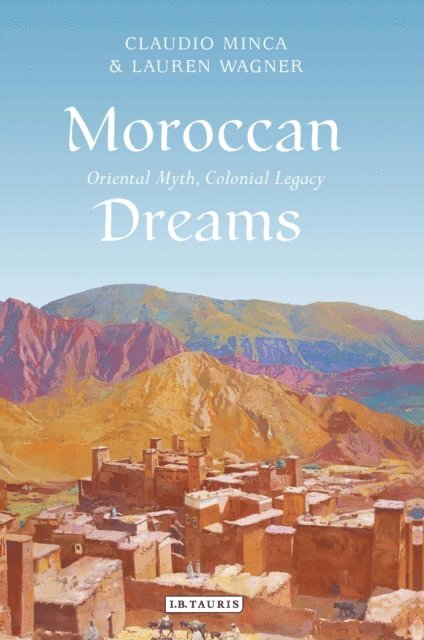 Claudio Minca, Lauren Wagner - Moroccan Dreams, E-bok