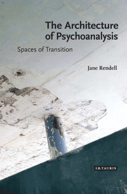 Jane Rendell - Architecture of Psychoanalysis, E-bok