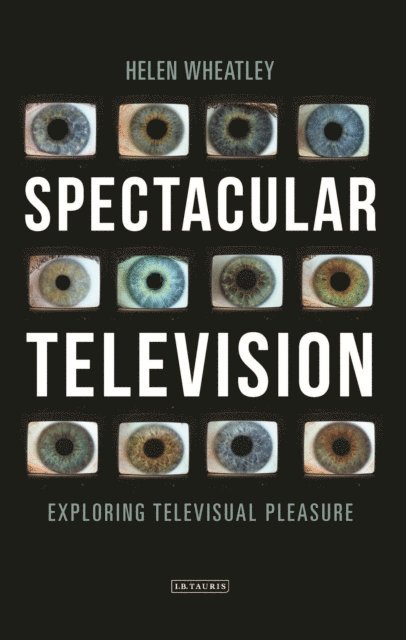 Helen Wheatley - Spectacular Television, E-bok