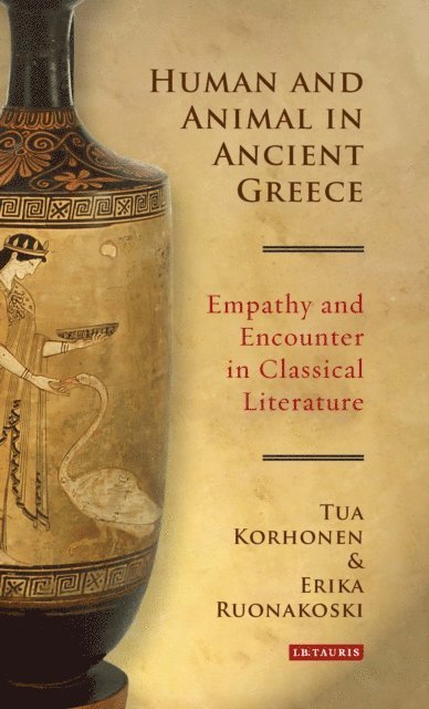 Tua Korhonen, Erika Ruonakoski - Human and Animal in Ancient Greece, E-bok