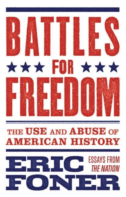 Eric Foner, Richard Kreitner - Battles for Freedom, E-bok