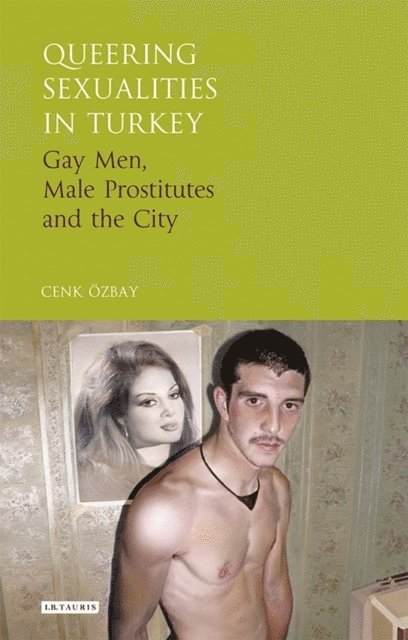 Cenk Özbay - Queering Sexualities in Turkey, E-bok