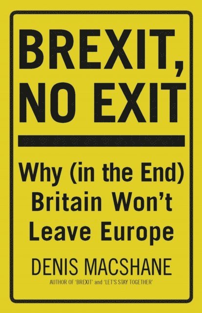 Denis MacShane - Brexit, No Exit, E-bok