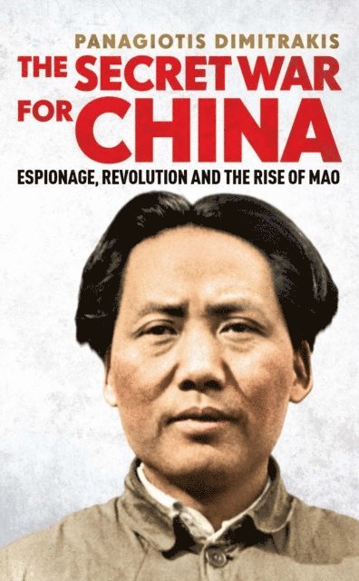 Panagiotis Dimitrakis - Secret War for China, E-bok