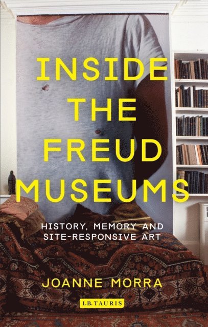 Joanne Morra - Inside the Freud Museums, E-bok