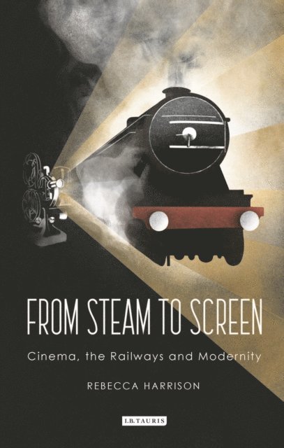 Rebecca Harrison - From Steam to Screen, E-bok