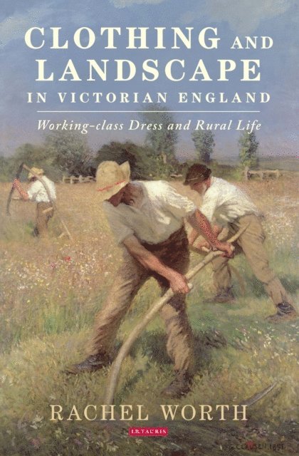 Rachel Worth - Clothing and Landscape in Victorian England, E-bok