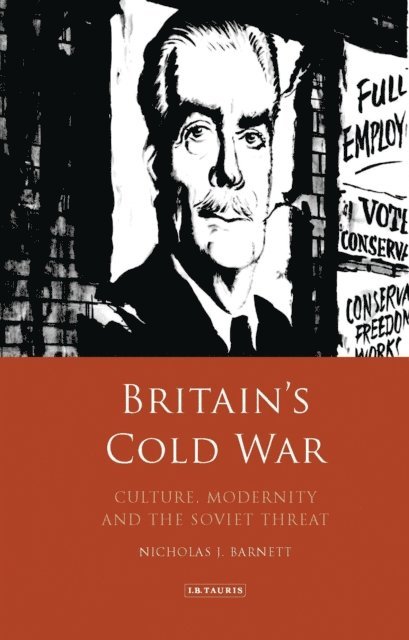 Nicholas Barnett - Britain’s Cold War, E-bok