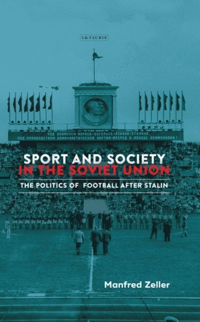 Manfred Zeller - Sport and Society in the Soviet Union, E-bok