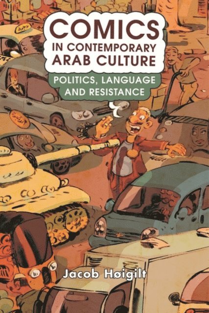 Jacob Høigilt - Comics in Contemporary Arab Culture, E-bok