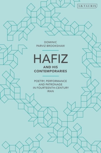 Dominic Parviz Brookshaw - Hafiz and His Contemporaries, E-bok