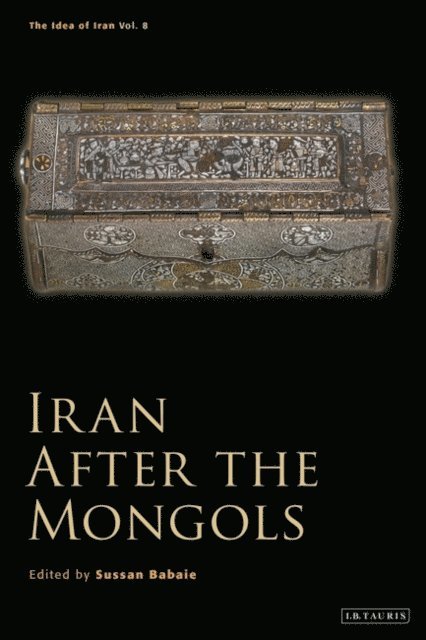 Sussan Babaie - Iran After the Mongols, E-bok