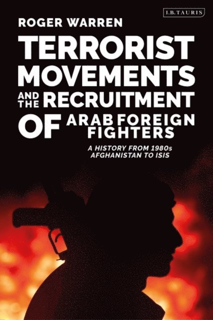 Roger Warren - Terrorist Movements and the Recruitment of Arab Foreign Fighters, E-bok