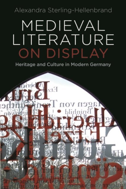 Alexandra Sterling-Hellenbrand - Medieval Literature on Display, E-bok
