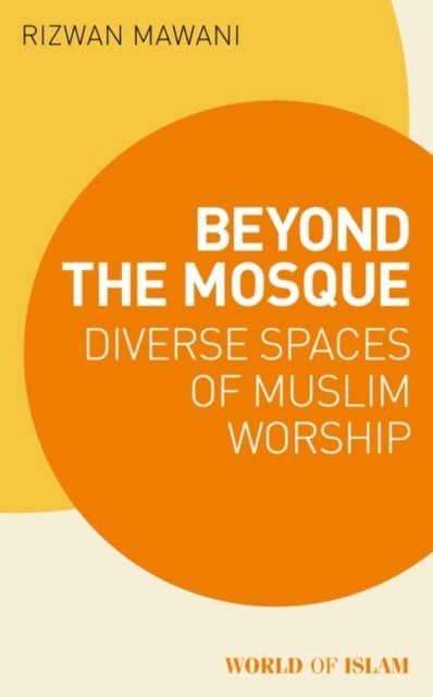 Rizwan Mawani - Beyond the Mosque, E-bok
