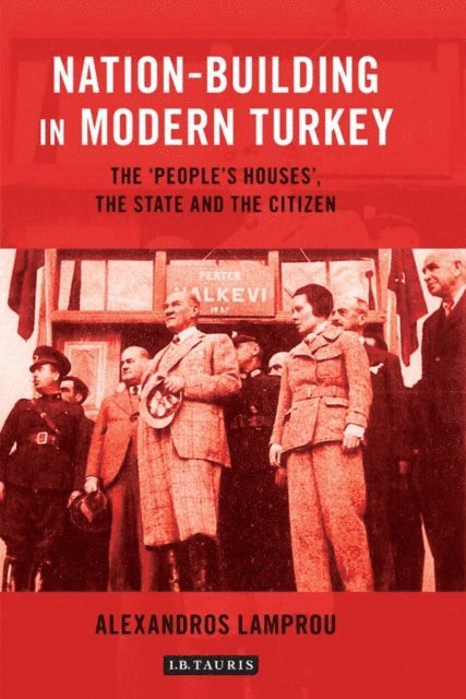 Alexandros Lamprou - Nation-Building in Modern Turkey, E-bok