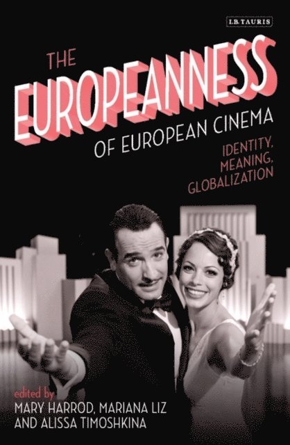 Mary Harrod, Mariana Liz, Alissa Timoshkina - Europeanness of European Cinema, E-bok
