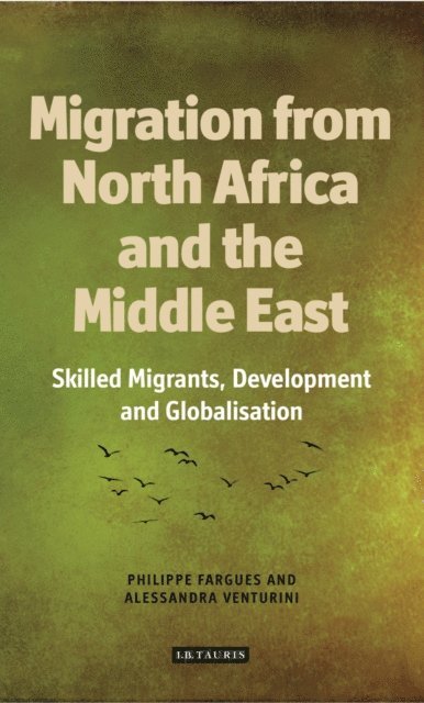 Alessandra Venturini, Philippe Fargues - Migration from North Africa and the Middle East, E-bok