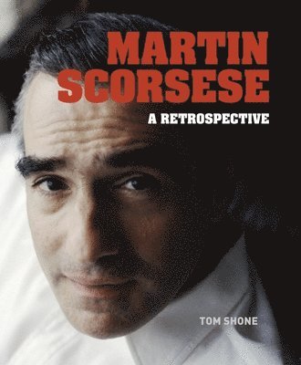 Tom Shone - Martin Scorsese: A Retrospective, Inbunden. Tillgänglighet: Lägg i varukorg