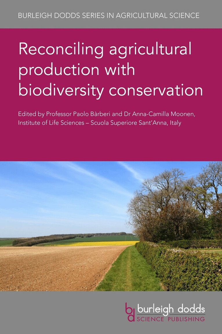 Prof. Paolo Bàrberi, Dr Anna-Camilla Moonen - Reconciling Agricultural Production with Biodiversity Conservation, Inbunden