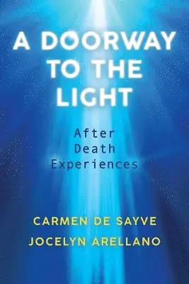 Carmen de Sayve, Jocelyn Arellano - Doorway to the Light, Häftad. Tillgänglighet: Lägg i varukorg