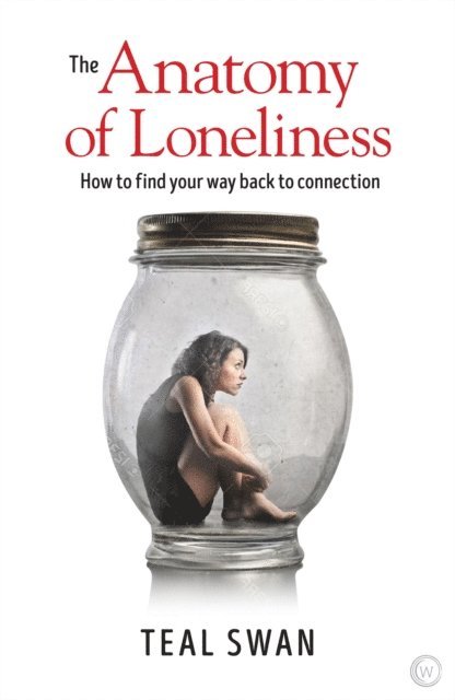 Teal Swan - Anatomy of Loneliness, E-bok