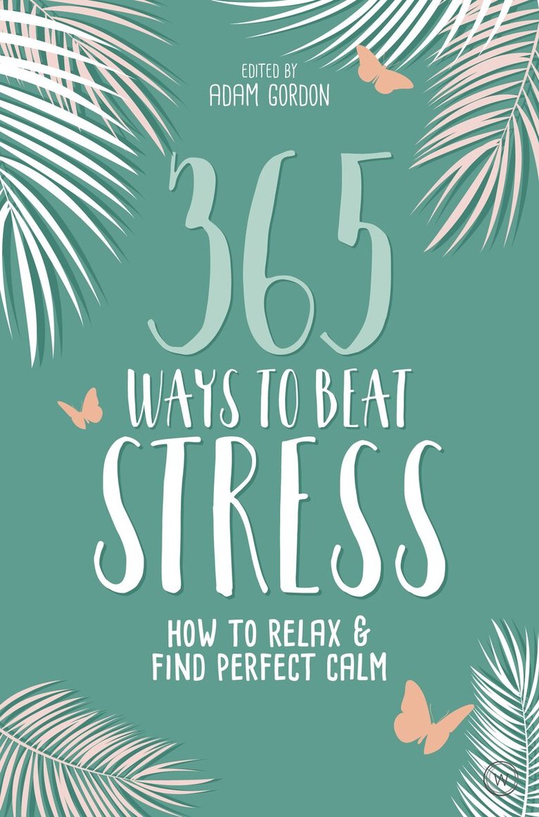 Adam Gordon, Adam Gordon - 365 Ways to Beat Stress, Häftad