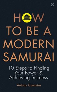 How to be a Modern Samurai