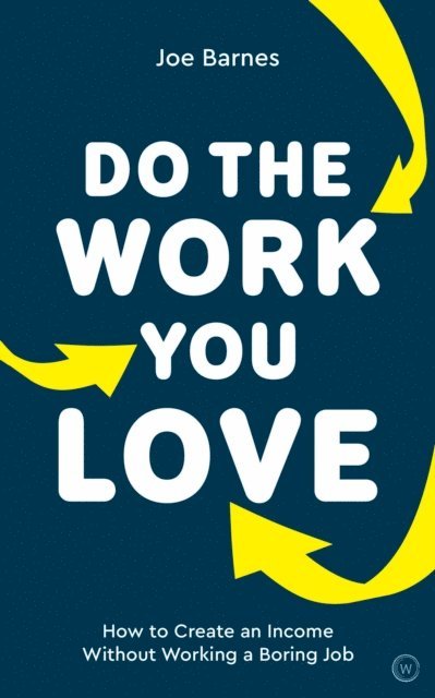 Joe Barnes - Do the Work You Love, E-bok