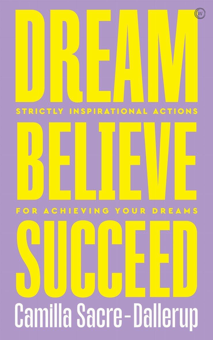 Dream, Believe, Succeed