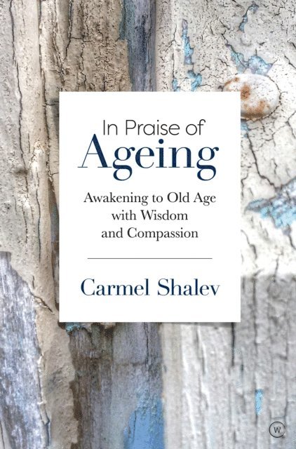 Carmel Shalev - In Praise of Ageing, E-bok