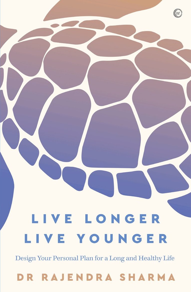 Rajendra Sharma - Live Longer, Live Younger, Häftad