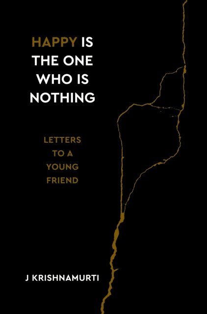 Jiddu Krishnamurti - Happy Is the One Who Is Nothing, E-bok