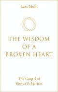 Wisdom of a Broken Heart