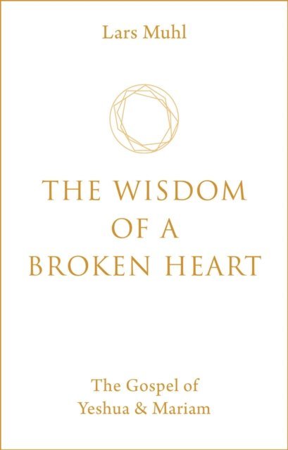 Lars Muhl - Wisdom of a Broken Heart, E-bok