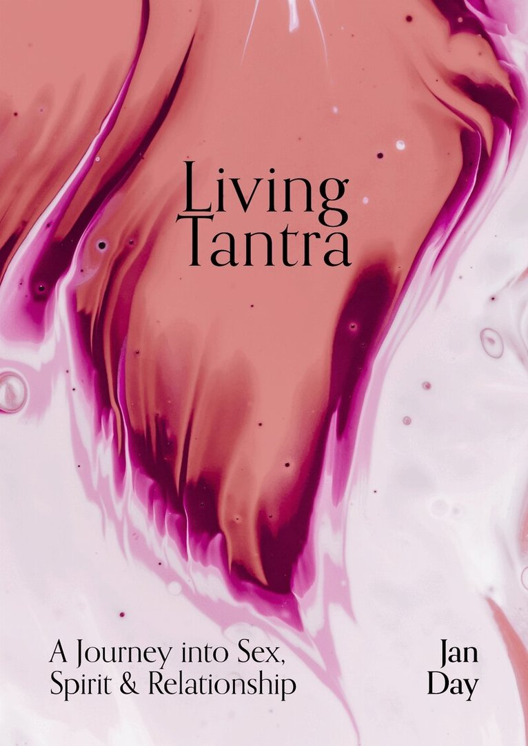 Jan Day - Living Tantra, Häftad. Tillgänglighet: Lägg i varukorg