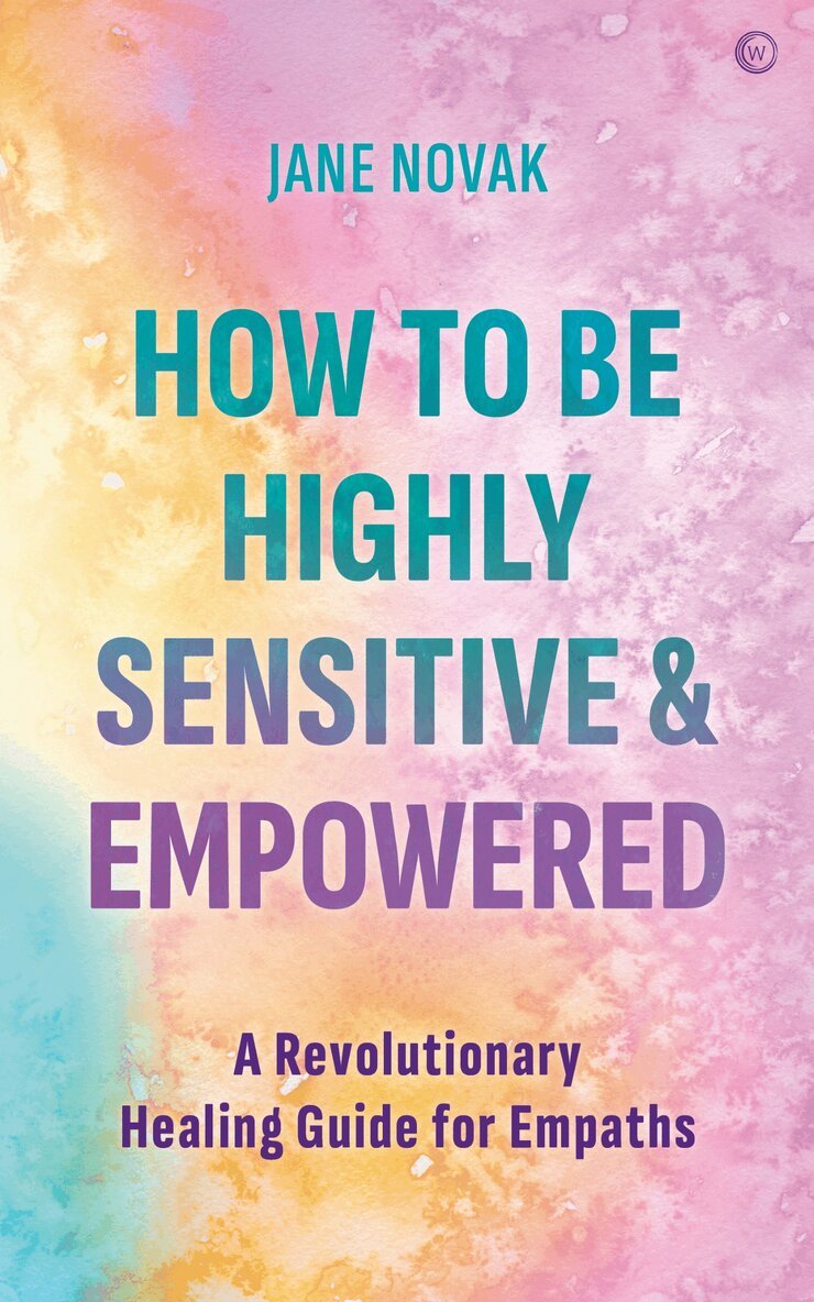Jane Novak - How to Be Highly Sensitive and Empowered, Häftad