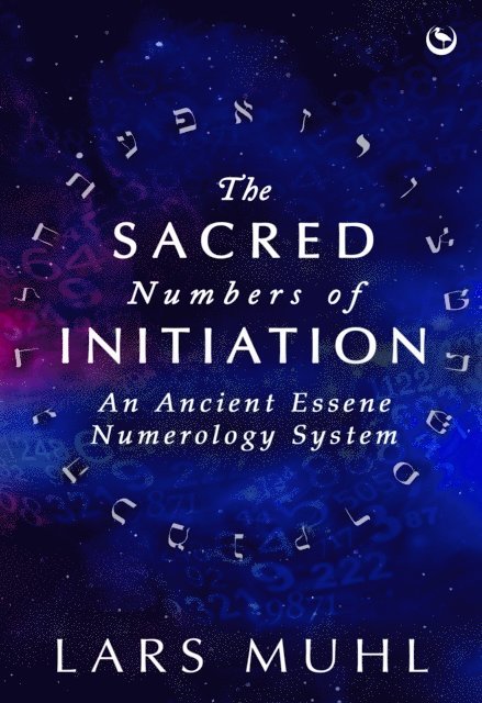 Lars Muhl - Sacred Numbers of Initiation, E-bok