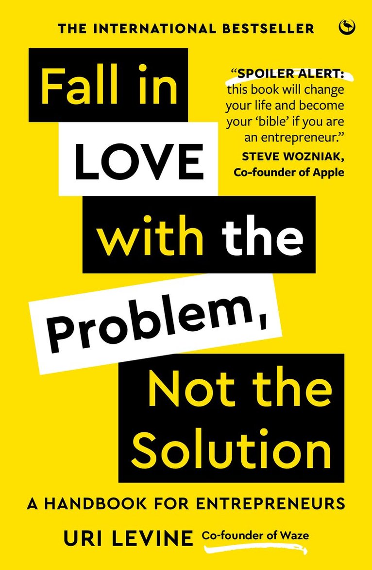 Uri Levine - Fall in Love with the Problem, Not the Solution, Inbunden