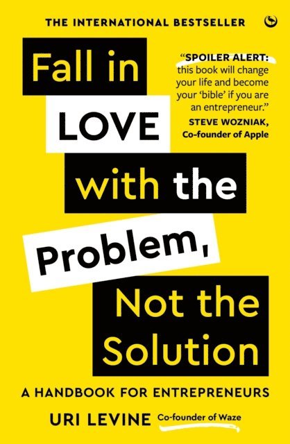 Uri Levine - Fall in Love with the Problem, Not the Solution, E-bok