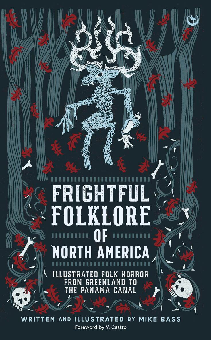Mike Bass - Frightful Folklore of North America, Inbunden