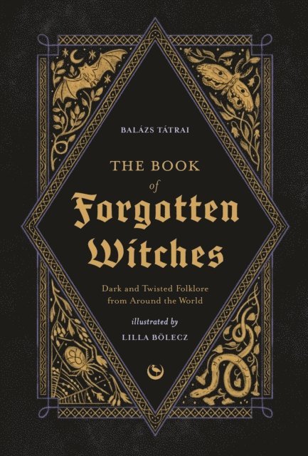 Lilla Boelecz, Balazs Tatrai - Book of Forgotten Witches, Inbunden