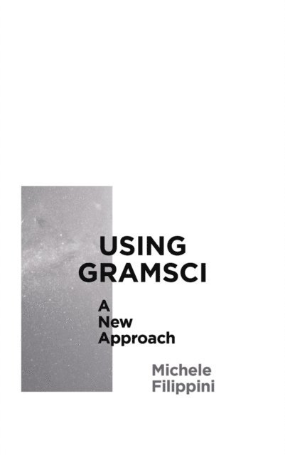 Michele Filippini - Using Gramsci, E-bok