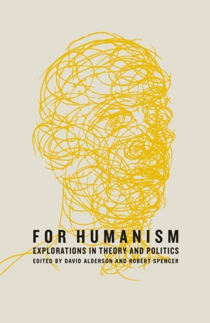 Robert Spencer, David Alderson - For Humanism, E-bok