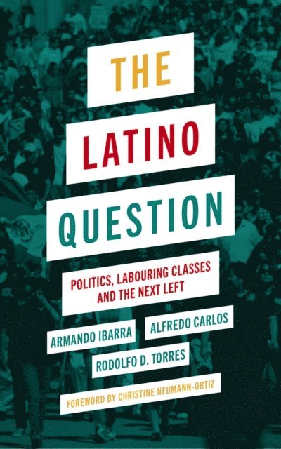 Rodolfo D Torres, Alfredo Carlos, Armando Ibarra - Latino Question, E-bok