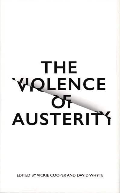 David Whyte, Vickie Cooper - Violence of Austerity, E-bok