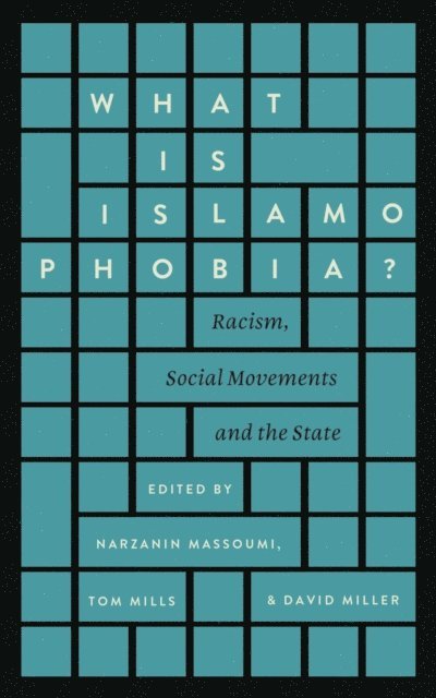 David Miller, Tom Mills, Narzanin Massoumi - What is Islamophobia?, E-bok