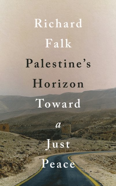 Richard Falk - Palestine's Horizon, E-bok